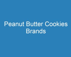 20 Best Peanut Butter Cookies Brands [2023] - Curee